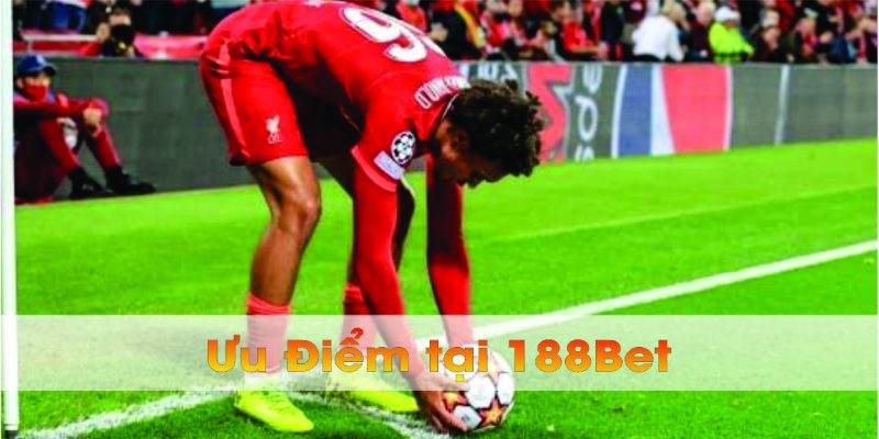 Những ưu điểm khi chơi kèo góc tại 188Bet